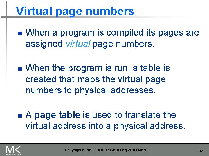 Virtual page numbers n n n When a program is compiled its pages are