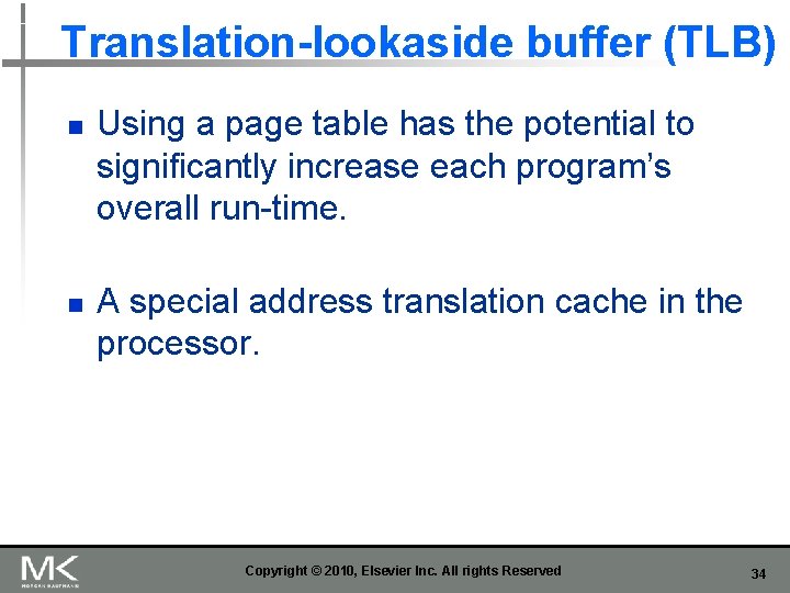 Translation-lookaside buffer (TLB) n n Using a page table has the potential to significantly