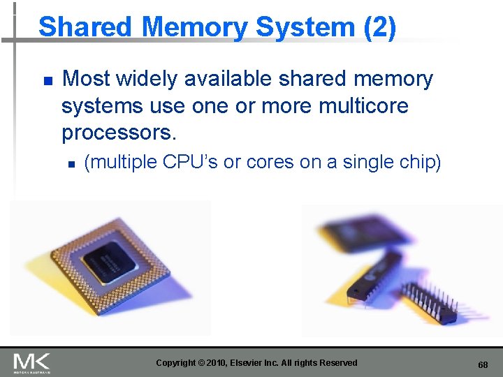 Shared Memory System (2) n Most widely available shared memory systems use one or