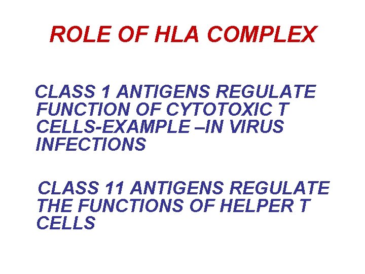 ROLE OF HLA COMPLEX CLASS 1 ANTIGENS REGULATE FUNCTION OF CYTOTOXIC T CELLS-EXAMPLE –IN