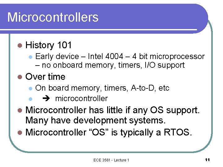 Microcontrollers l History 101 l l Early device – Intel 4004 – 4 bit Microcontrollers l History 101 l l Early device – Intel 4004 – 4 bit