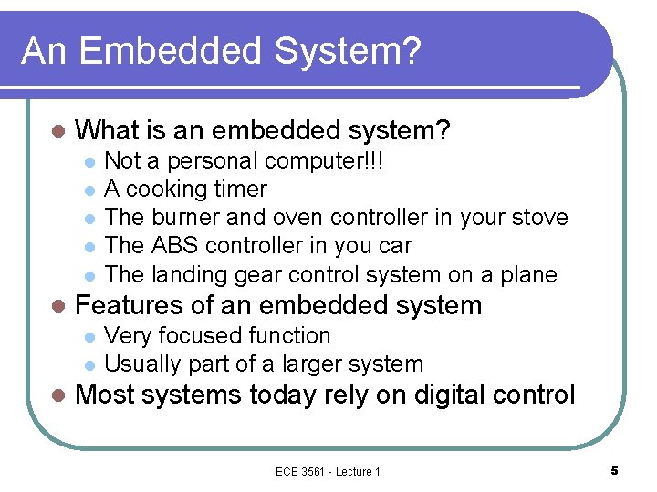 An Embedded System? l What is an embedded system? l l l Features of An Embedded System? l What is an embedded system? l l l Features of