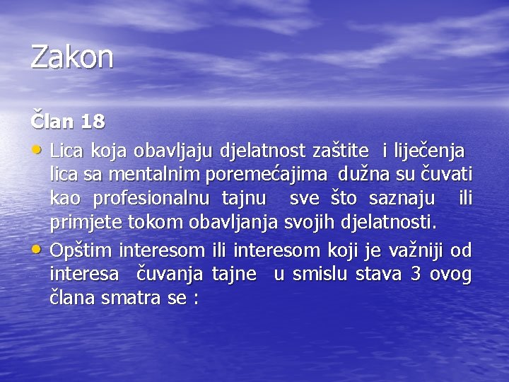 Zakon Član 18 • Lica koja obavljaju djelatnost zaštite i liječenja lica sa mentalnim