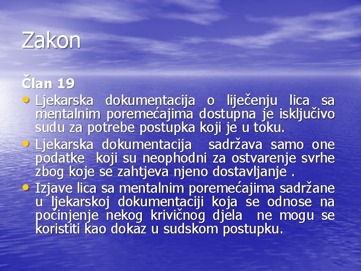 Zakon Član 19 • Ljekarska dokumentacija o liječenju lica sa mentalnim poremećajima dostupna je