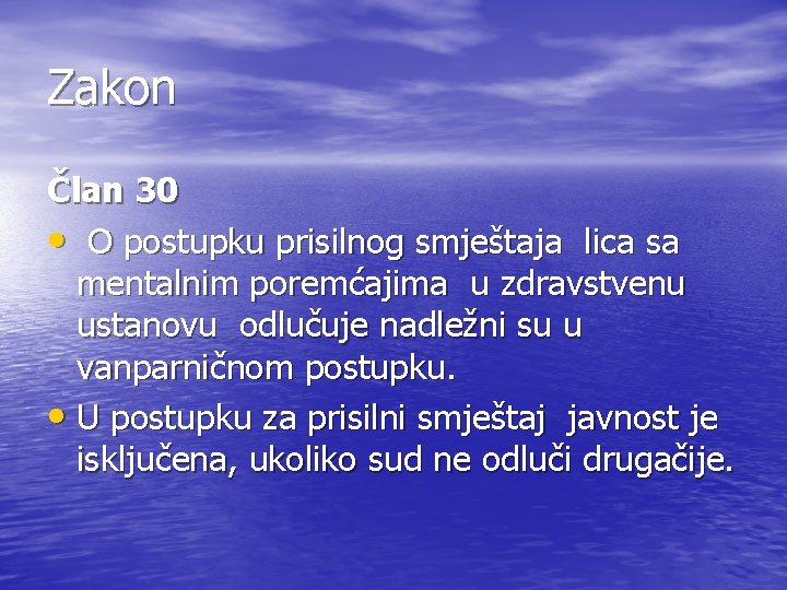 Zakon Član 30 • O postupku prisilnog smještaja lica sa mentalnim poremćajima u zdravstvenu Zakon Član 30 • O postupku prisilnog smještaja lica sa mentalnim poremćajima u zdravstvenu