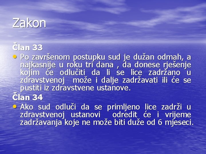 Zakon Član 33 • Po završenom postupku sud je dužan odmah, a najkasnije u