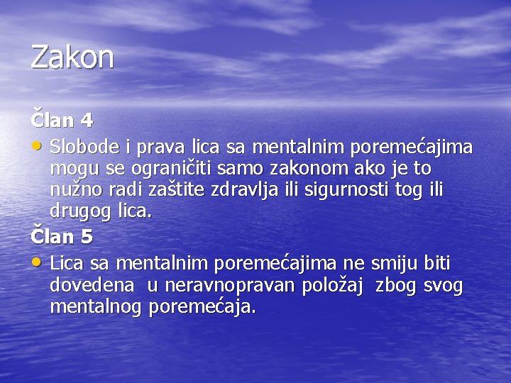 Zakon Član 4 • Slobode i prava lica sa mentalnim poremećajima mogu se ograničiti