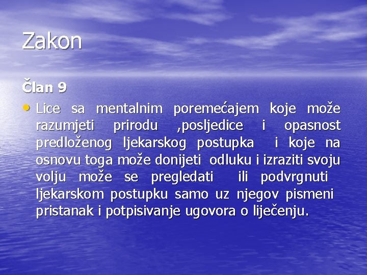 Zakon Član 9 • Lice sa mentalnim poremećajem koje može razumjeti prirodu , posljedice