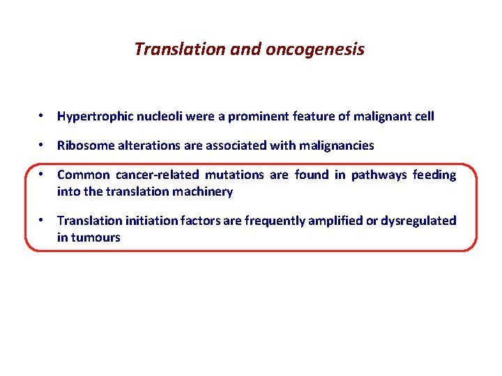 Translation and oncogenesis • Hypertrophic nucleoli were a prominent feature of malignant cell •