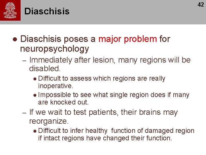 Diaschisis l Diaschisis poses a major problem for neuropsychology – Immediately after lesion, many