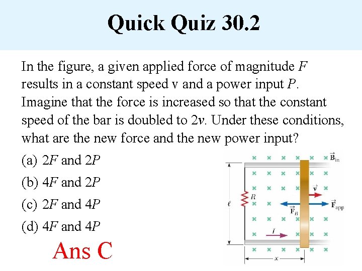 Quick Quiz 30. 2 In the figure, a given applied force of magnitude F