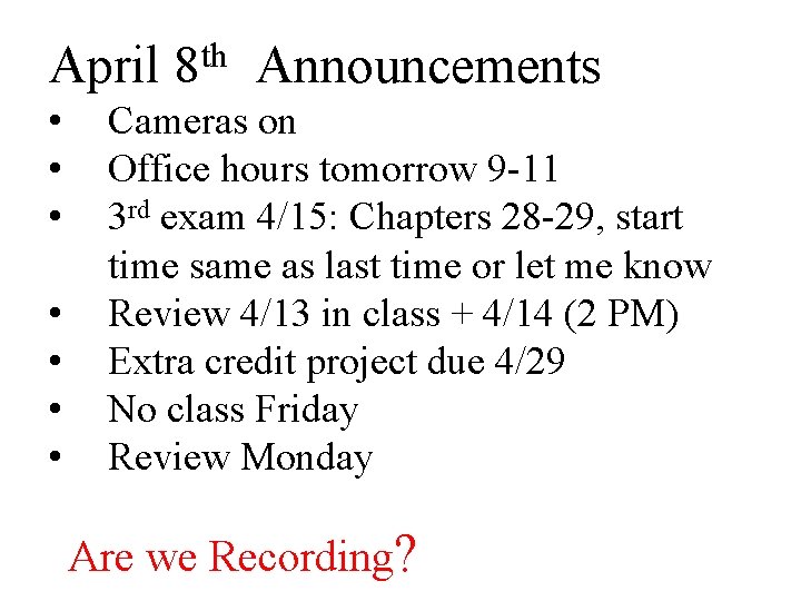 April • • th 8 Announcements Cameras on Office hours tomorrow 9 -11 3