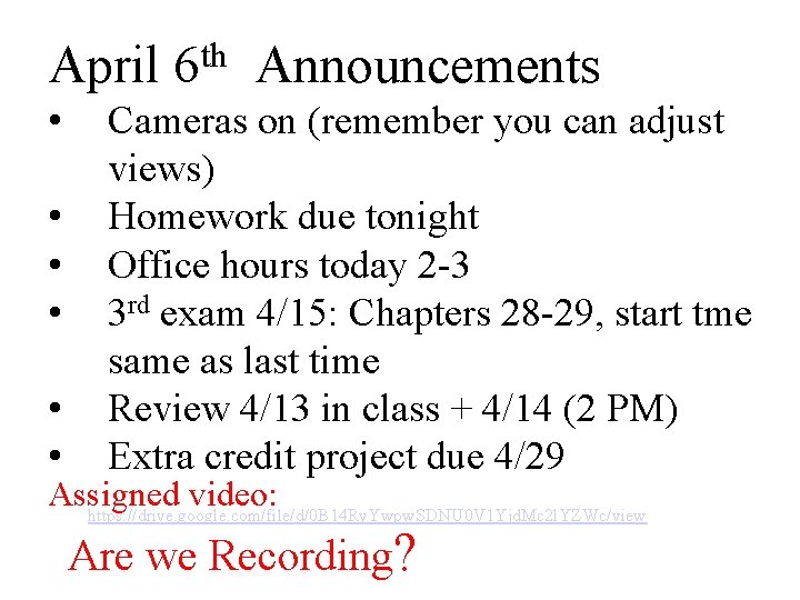 April • • • th 6 Announcements Cameras on (remember you can adjust views)