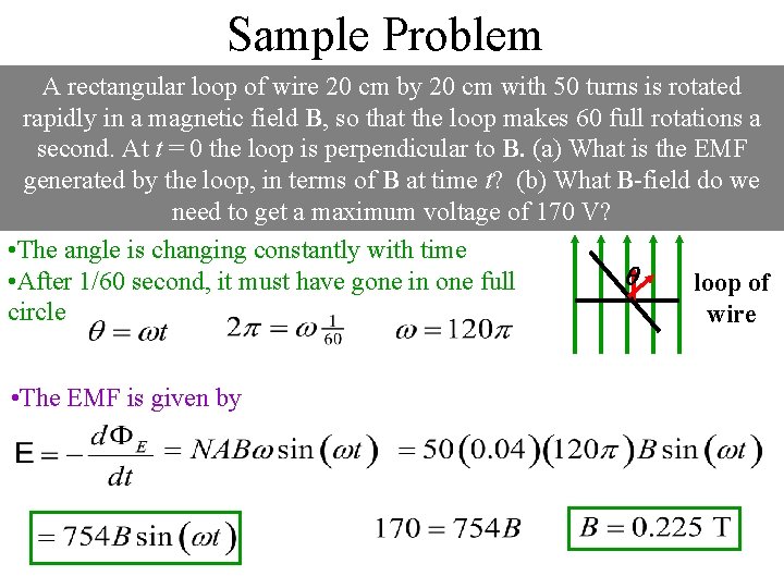 Sample Problem A rectangular loop of wire 20 cm by 20 cm with 50