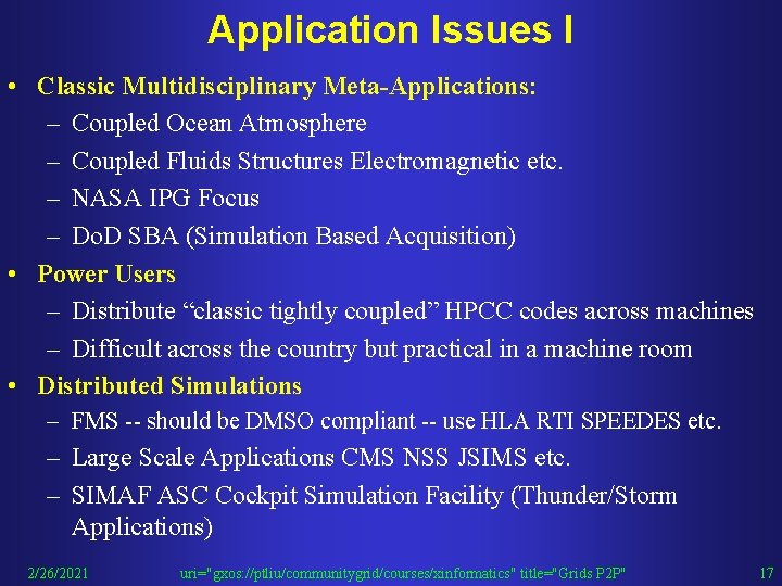 Application Issues I • Classic Multidisciplinary Meta-Applications: – Coupled Ocean Atmosphere – Coupled Fluids