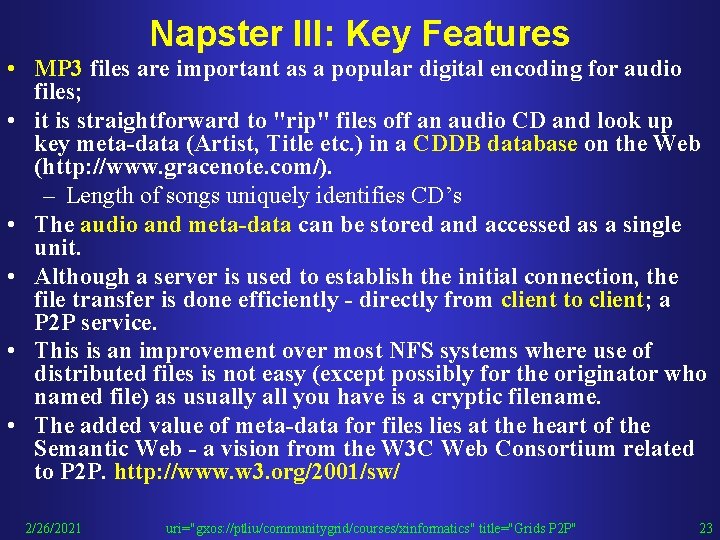 Napster III: Key Features • MP 3 files are important as a popular digital