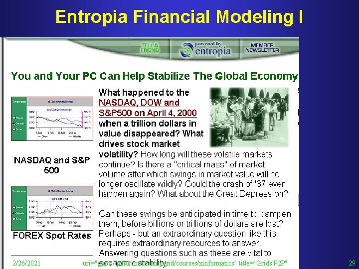 Entropia Financial Modeling I 2/26/2021 uri="gxos: //ptliu/communitygrid/courses/xinformatics" title="Grids P 2 P" 29 