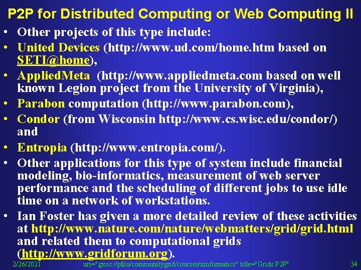 P 2 P for Distributed Computing or Web Computing II • Other projects of