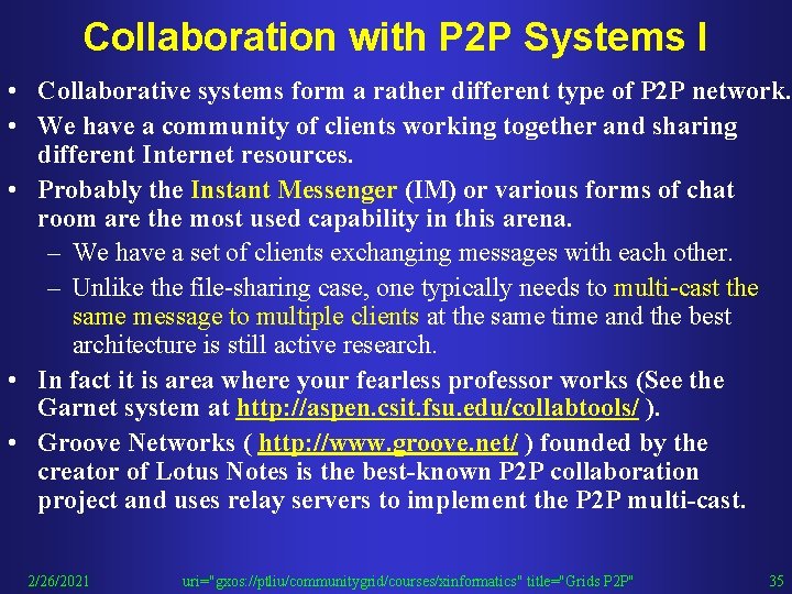 Collaboration with P 2 P Systems I • Collaborative systems form a rather different