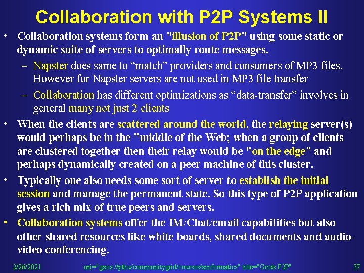 Collaboration with P 2 P Systems II • Collaboration systems form an "illusion of