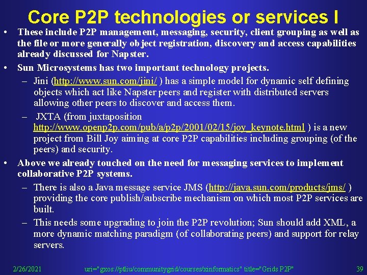 Core P 2 P technologies or services I • These include P 2 P