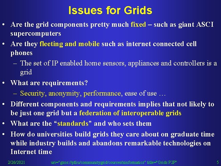 Issues for Grids • Are the grid components pretty much fixed – such as