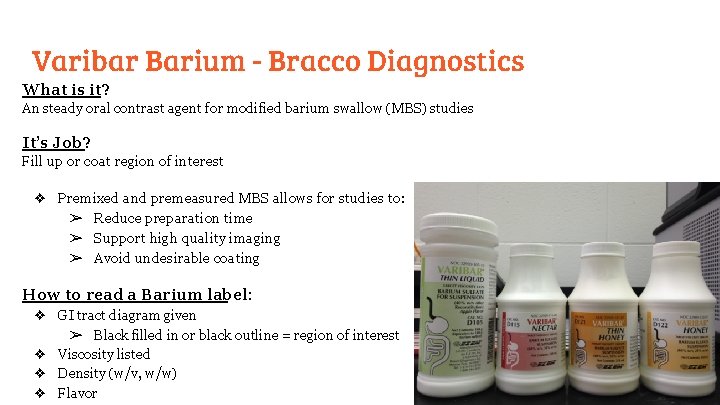 Varibar Barium - Bracco Diagnostics What is it? An steady oral contrast agent for