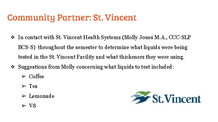 Community Partner: St. Vincent ❖ In contact with St. Vincent Health Systems (Molly Jones