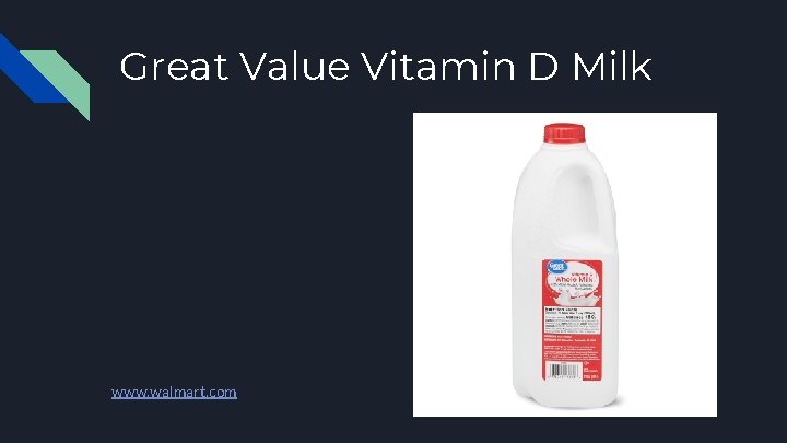 Great Value Vitamin D Milk www. walmart. com 