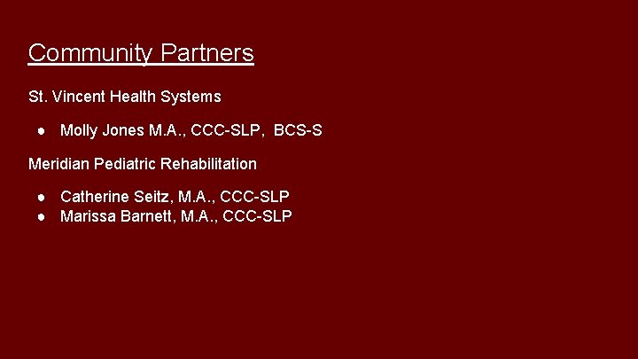Community Partners St. Vincent Health Systems ● Molly Jones M. A. , CCC-SLP, BCS-S