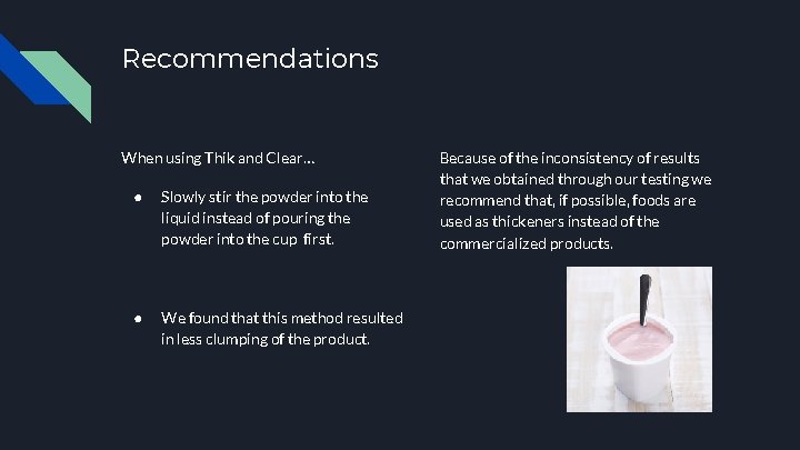 Recommendations When using Thik and Clear… ● Slowly stir the powder into the liquid