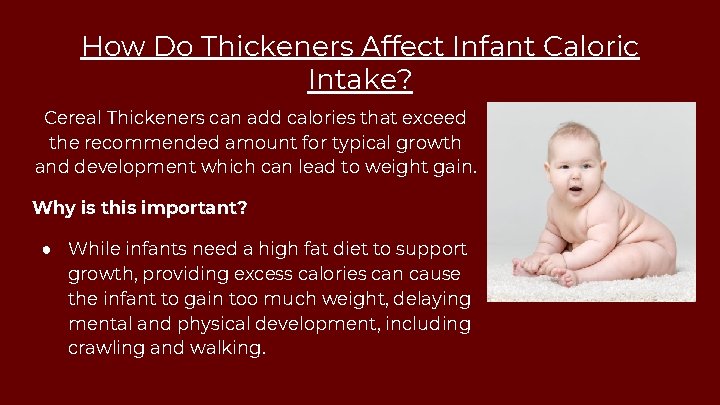 How Do Thickeners Affect Infant Caloric Intake? Cereal Thickeners can add calories that exceed