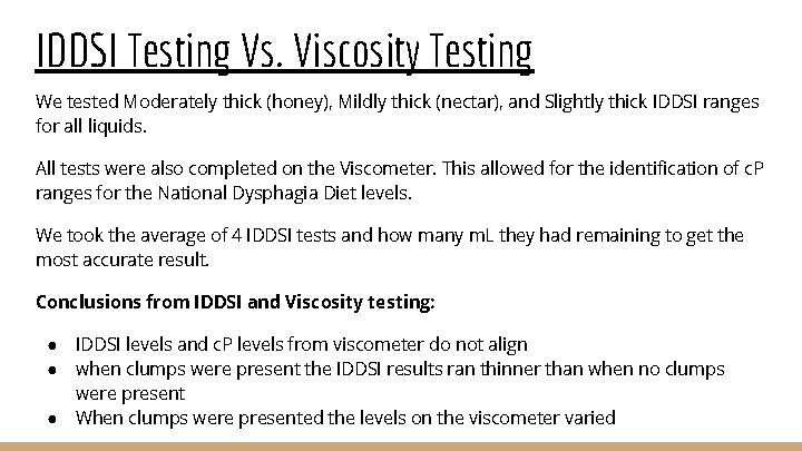IDDSI Testing Vs. Viscosity Testing We tested Moderately thick (honey), Mildly thick (nectar), and