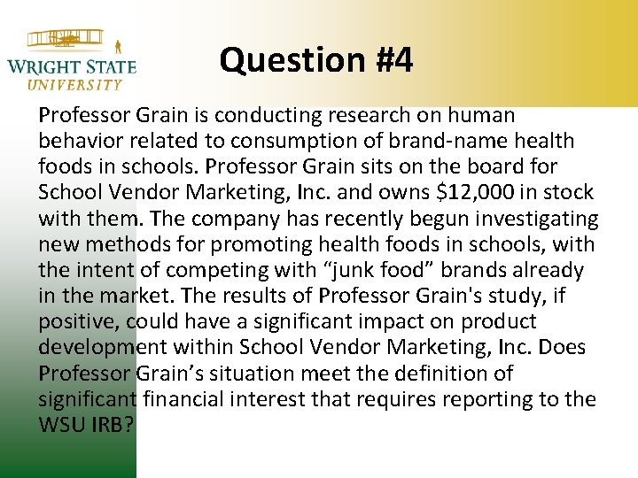 Question #4 Professor Grain is conducting research on human behavior related to consumption of Question #4 Professor Grain is conducting research on human behavior related to consumption of