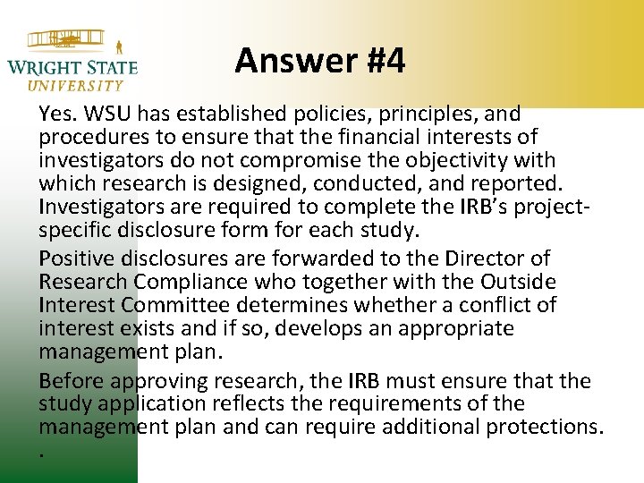 Answer #4 Yes. WSU has established policies, principles, and procedures to ensure that the Answer #4 Yes. WSU has established policies, principles, and procedures to ensure that the