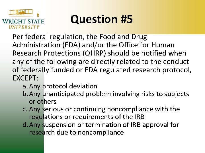 Question #5 Per federal regulation, the Food and Drug Administration (FDA) and/or the Office Question #5 Per federal regulation, the Food and Drug Administration (FDA) and/or the Office