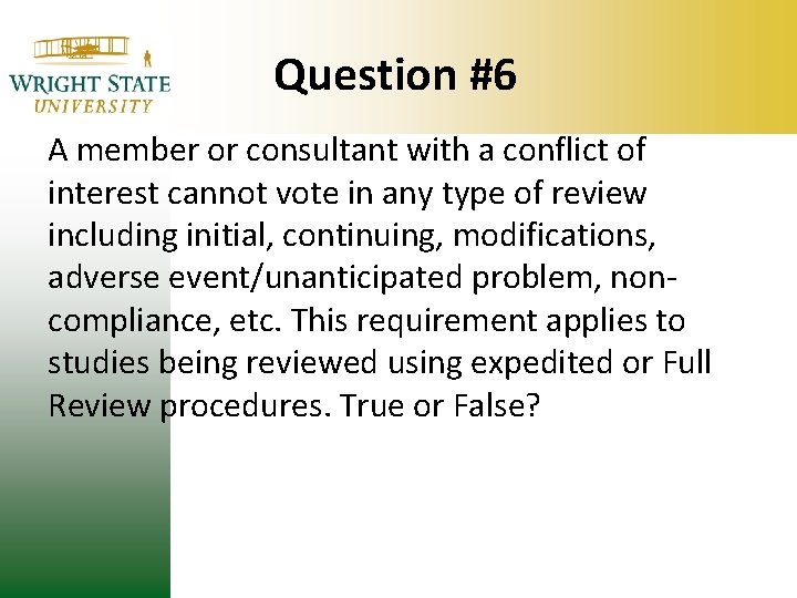 Question #6 A member or consultant with a conflict of interest cannot vote in Question #6 A member or consultant with a conflict of interest cannot vote in