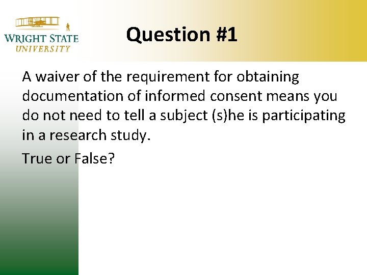 Question #1 A waiver of the requirement for obtaining documentation of informed consent means Question #1 A waiver of the requirement for obtaining documentation of informed consent means
