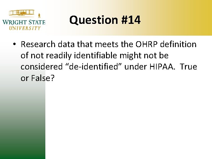 Question #14 • Research data that meets the OHRP definition of not readily identifiable Question #14 • Research data that meets the OHRP definition of not readily identifiable