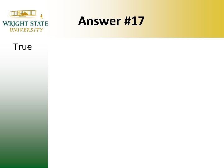 Answer #17 True Answer #17 True