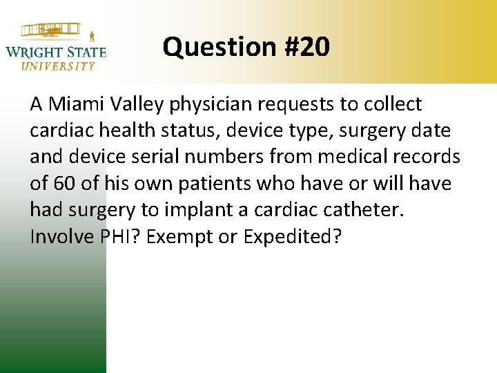 Question #20 A Miami Valley physician requests to collect cardiac health status, device type, Question #20 A Miami Valley physician requests to collect cardiac health status, device type,