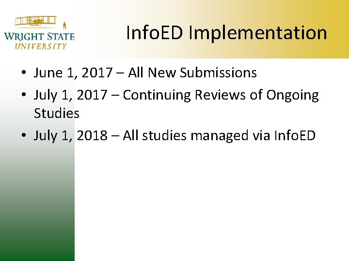 Info. ED Implementation • June 1, 2017 – All New Submissions • July 1, Info. ED Implementation • June 1, 2017 – All New Submissions • July 1,