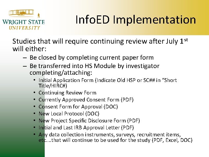 Info. ED Implementation Studies that will require continuing review after July 1 st will Info. ED Implementation Studies that will require continuing review after July 1 st will