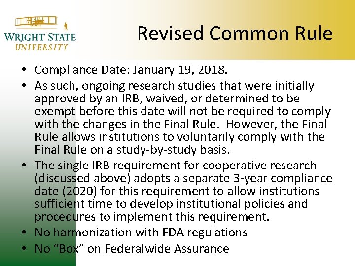 Revised Common Rule • Compliance Date: January 19, 2018. • As such, ongoing research Revised Common Rule • Compliance Date: January 19, 2018. • As such, ongoing research