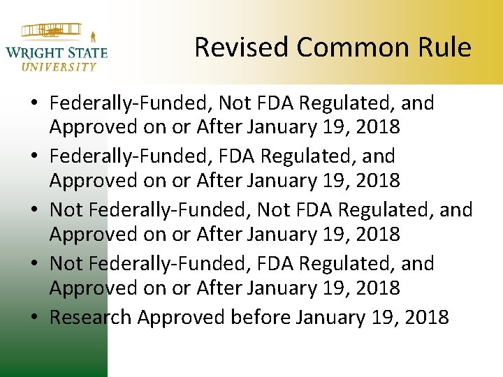 Revised Common Rule • Federally-Funded, Not FDA Regulated, and Approved on or After January Revised Common Rule • Federally-Funded, Not FDA Regulated, and Approved on or After January