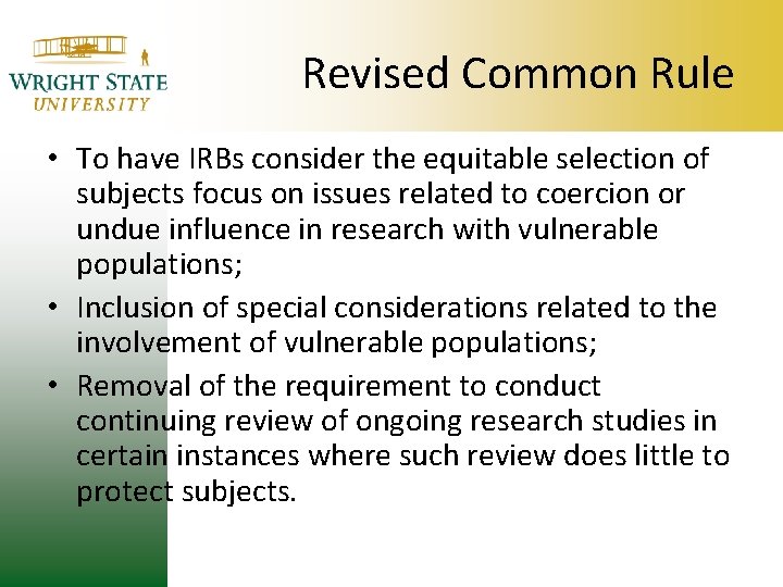 Revised Common Rule • To have IRBs consider the equitable selection of subjects focus Revised Common Rule • To have IRBs consider the equitable selection of subjects focus