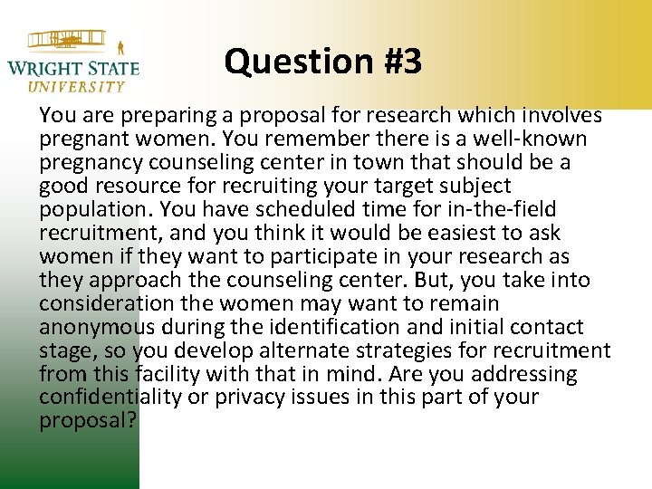 Question #3 You are preparing a proposal for research which involves pregnant women. You Question #3 You are preparing a proposal for research which involves pregnant women. You