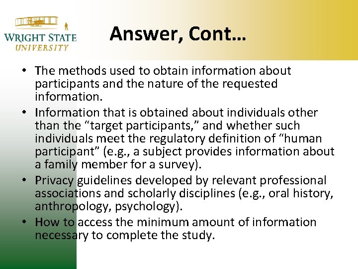 Answer, Cont… • The methods used to obtain information about participants and the nature Answer, Cont… • The methods used to obtain information about participants and the nature