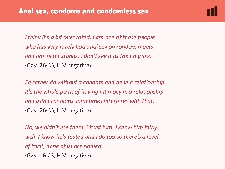 Anal sex, condoms and condomless sex I think it's a bit over rated. I