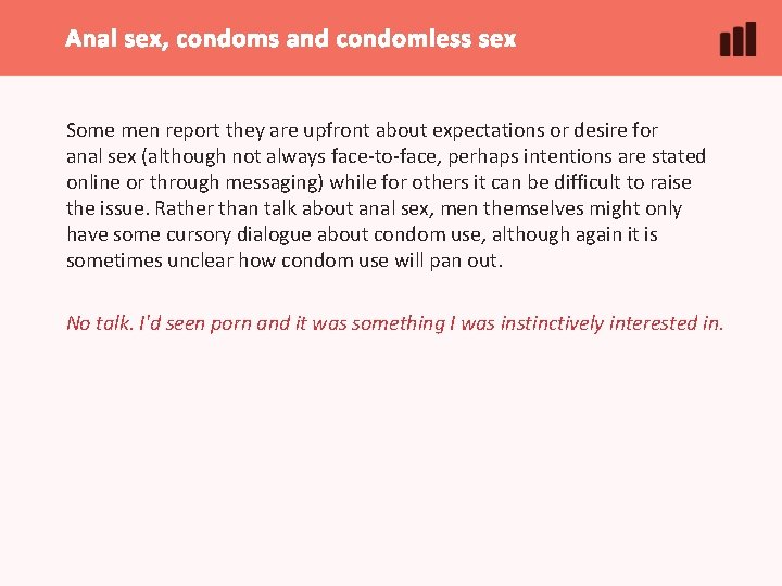 Anal sex, condoms and condomless sex Some men report they are upfront about expectations